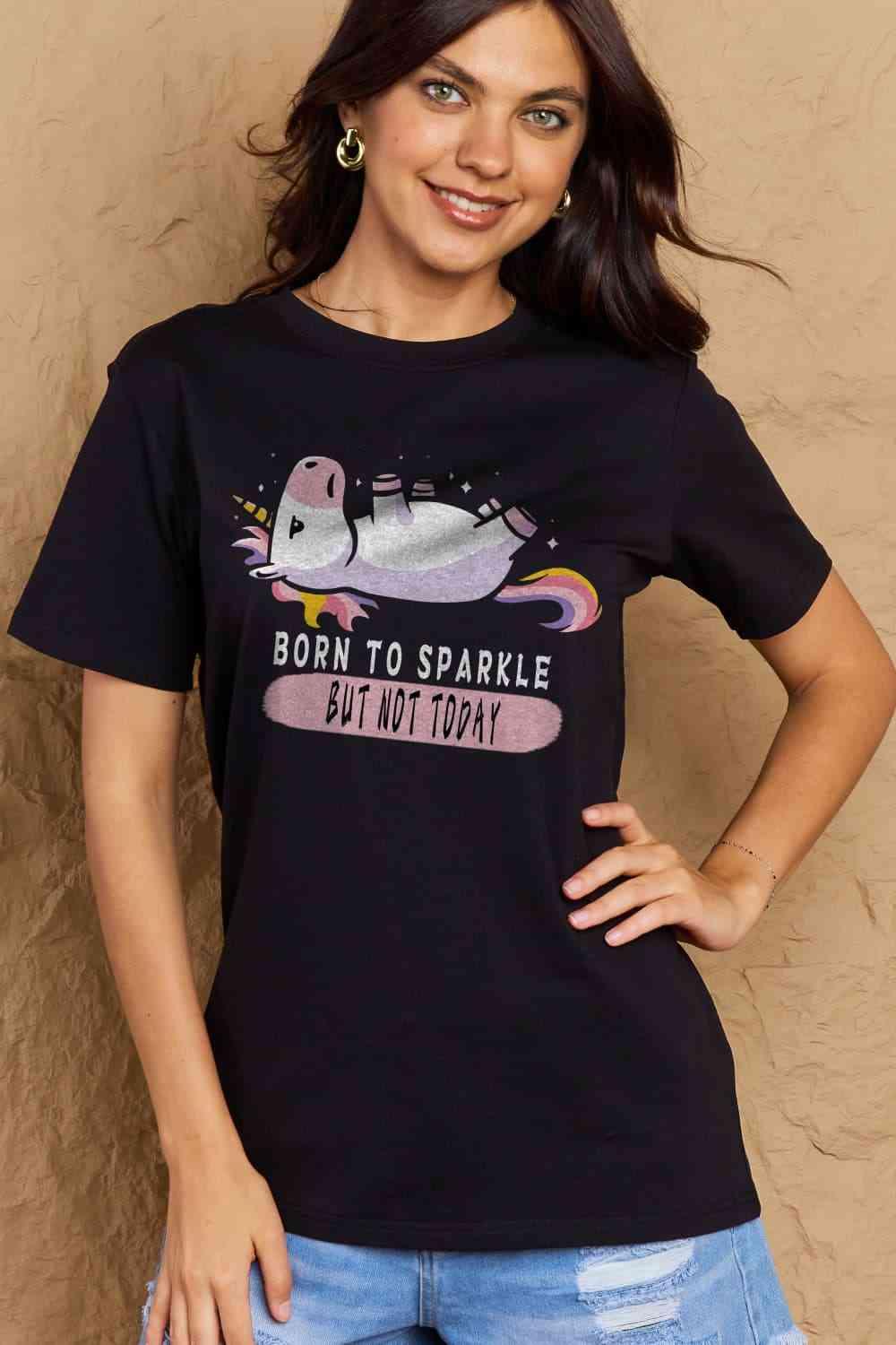 Get trendy with Simply Love Full Size BORN TO SPARKLE BUT NOT TODAY Graphic Cotton Tee - T-Shirt available at Styles Code. Grab yours today!