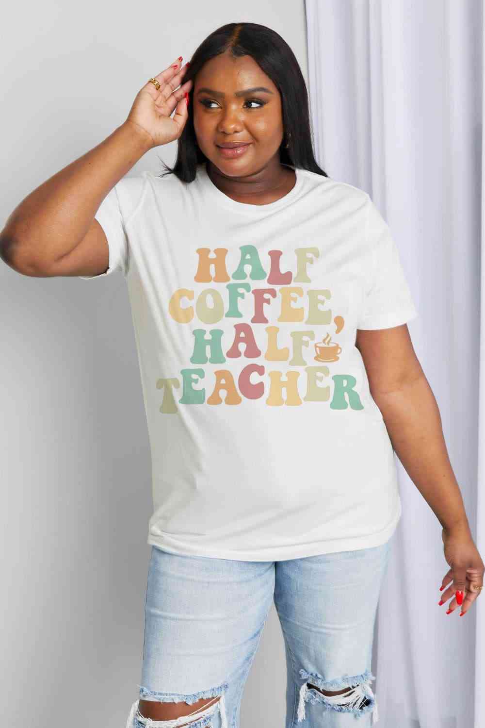 Get trendy with Simply Love Full Size HALF COFFEE HALF TEACHER Graphic Cotton Tee - T-Shirt available at Styles Code. Grab yours today!