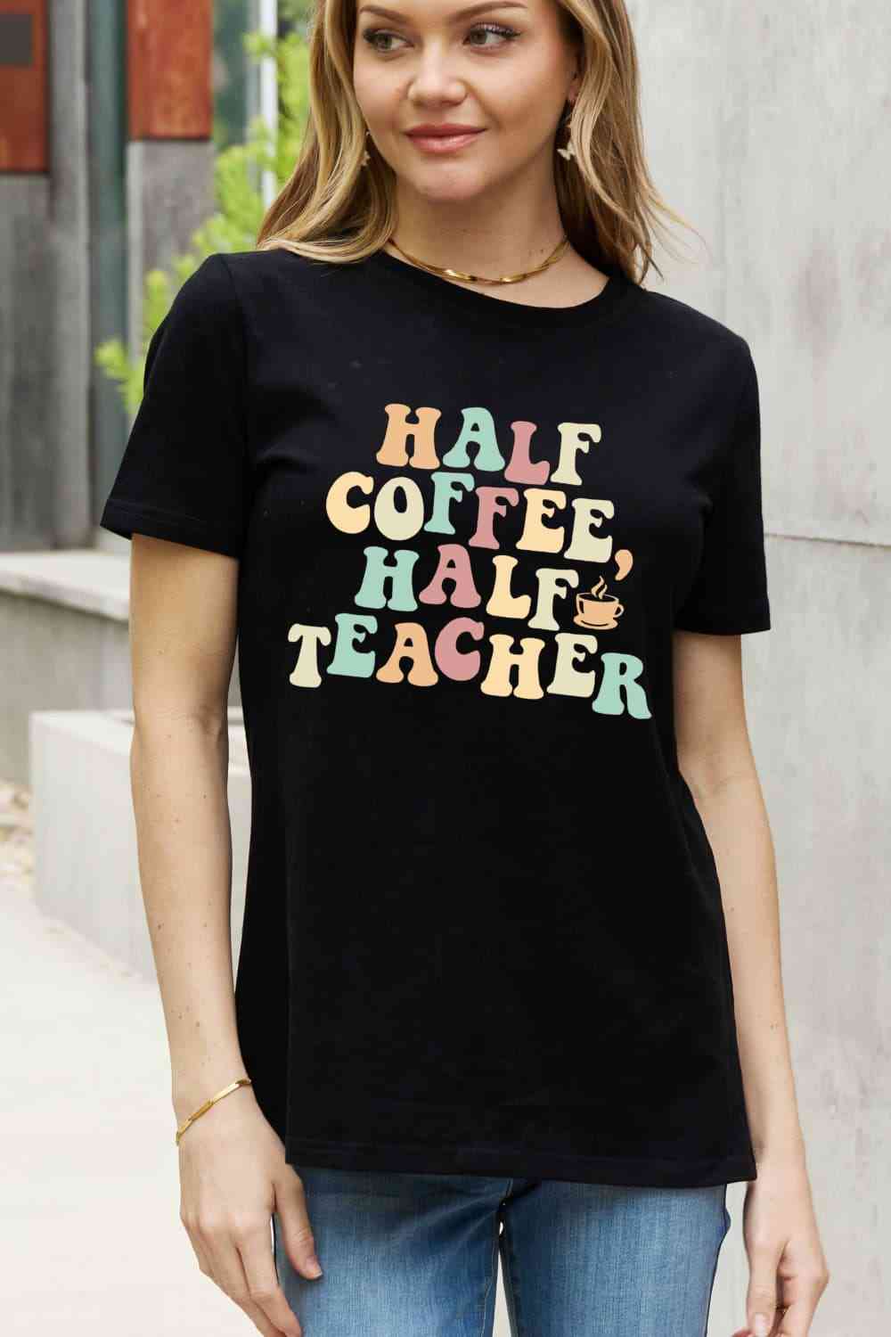 Get trendy with Simply Love Full Size HALF COFFEE HALF TEACHER Graphic Cotton Tee - T-Shirt available at Styles Code. Grab yours today!