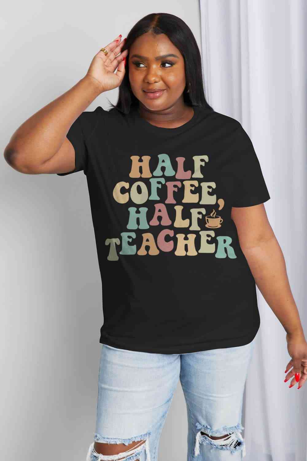 Get trendy with Simply Love Full Size HALF COFFEE HALF TEACHER Graphic Cotton Tee - T-Shirt available at Styles Code. Grab yours today!