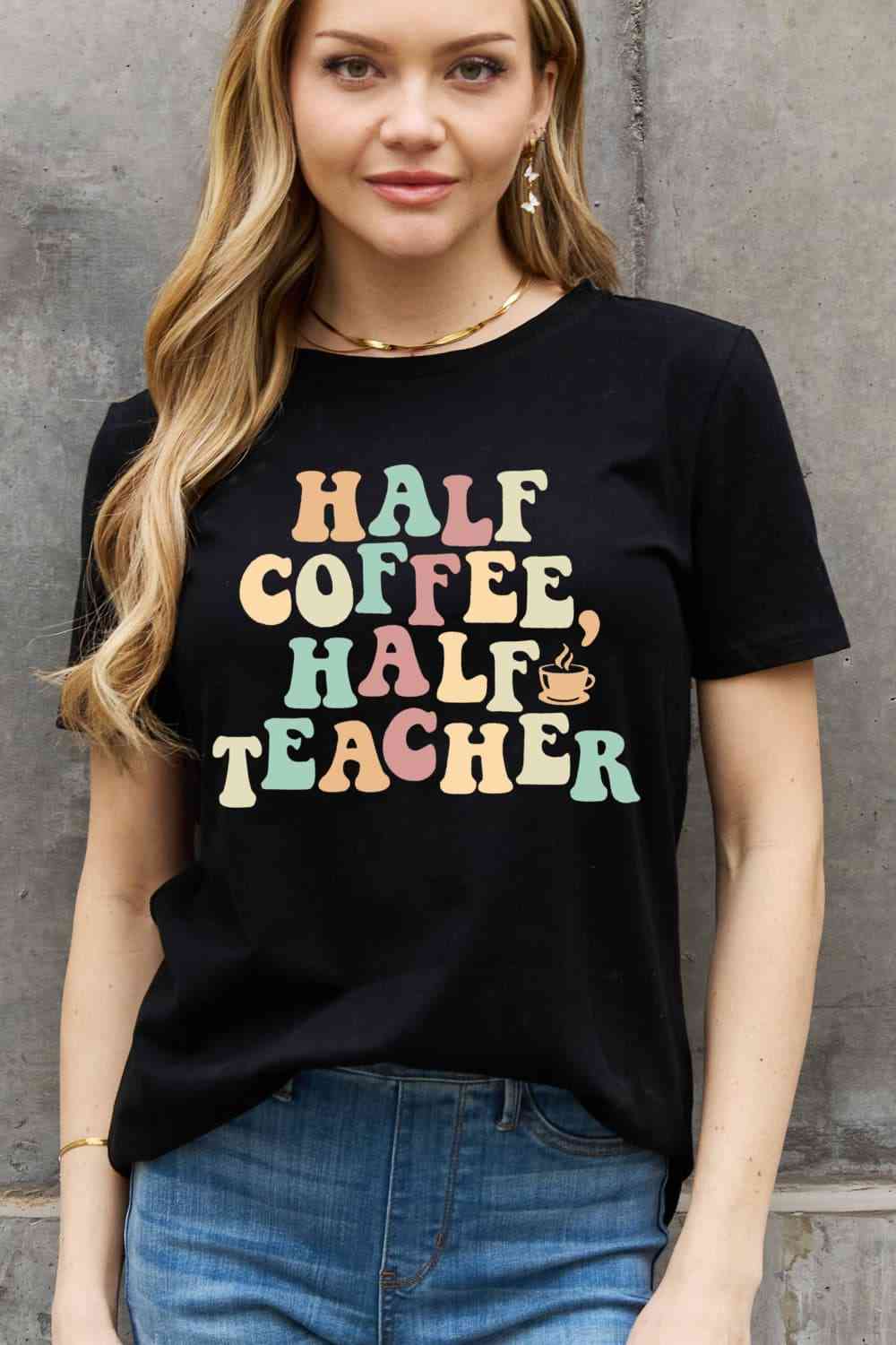 Get trendy with Simply Love Full Size HALF COFFEE HALF TEACHER Graphic Cotton Tee - T-Shirt available at Styles Code. Grab yours today!