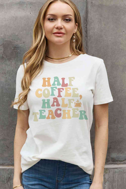 Get trendy with Simply Love Full Size HALF COFFEE HALF TEACHER Graphic Cotton Tee - T-Shirt available at Styles Code. Grab yours today!